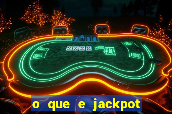 o que e jackpot no jogo do tigre